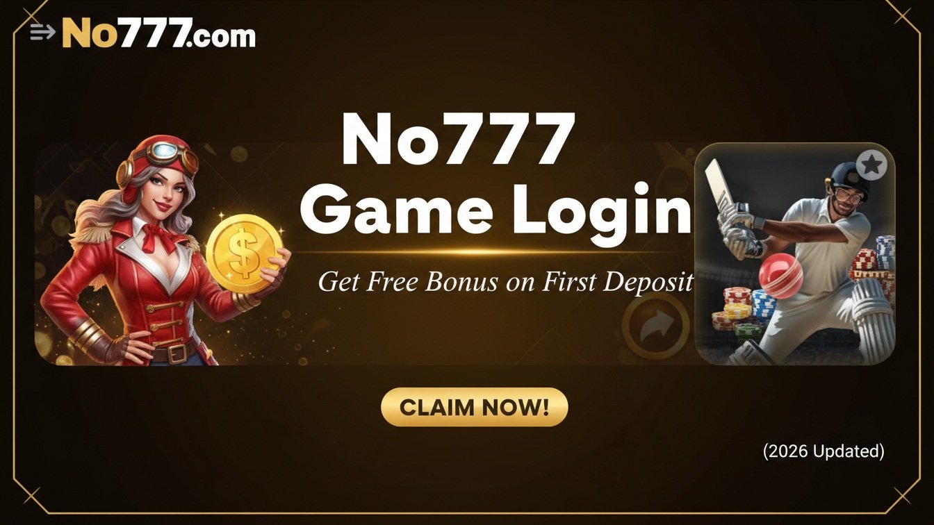 No777 Game Login: Get Free Bonus on First Deposit (2026 Updated)